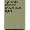 Vijf minder bekende brieven in de bijbel door Jan Pieter Bommel