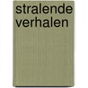 Stralende Verhalen door Johan Smit
