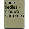 oude liedjes - nieuwe sprookjes door Anneke Kwakkestein