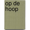 Op de Hoop door Pieter T. Van Diesen