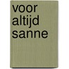 Voor altijd Sanne door Marjan van den Berg