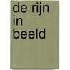 De Rijn in Beeld by Jozef Cornielje