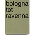 Bologna tot Ravenna