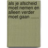 Als je afscheid moet nemen en alleen verder moet gaan ....... by Peter Wezenberg