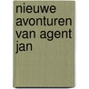 Nieuwe avonturen van agent Jan door Martin Jagt