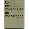 KONING EWOUD DE ZEVENDE EN DE VOORUITGANG door Cees Dubbeldam