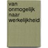 Van onMogelijk naar Werkelijkheid