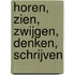 Horen, zien, zwijgen, denken, schrijven