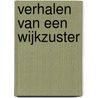 Verhalen van een wijkzuster door Jelle Reijngoudt