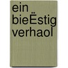 EIN BIEËSTIG VERHAOL by Thei Ramaekers