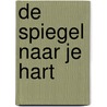 De spiegel naar je hart door Ana Donné