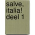SALVE, ITALIA! Deel 1