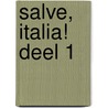 SALVE, ITALIA! Deel 1 by Rob Zinnemers