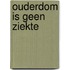 Ouderdom is Geen Ziekte