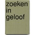 zoeken in geloof