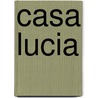 Casa Lucia by Ellen Mastenbroek