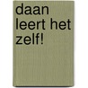 Daan leert het zelf! door Arlette Roorda