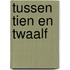 Tussen tien en twaalf