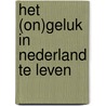 Het (on)geluk in Nederland te leven door Ad Boesten