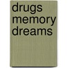 Drugs memory dreams door Onbekend