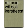 Mimsie wil ook kerstfeest door Onbekend