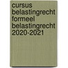 Cursus Belastingrecht Formeel Belastingrecht 2020-2021 door Onbekend