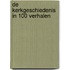 De kerkgeschiedenis in 100 verhalen