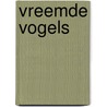 Vreemde Vogels by Lianne Biemond