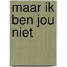 Maar ik ben jou niet by Nadine Swagerman