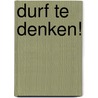 Durf te denken! door Maarten Meester