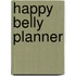 HAPPY BELLY PLANNER