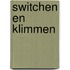 Switchen en klimmen