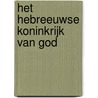 Het Hebreeuwse Koninkrijk van God door Gertruud Bakker