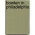 Bowlen in Philadelphia