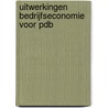 Uitwerkingen Bedrijfseconomie voor PDB door P.F. Pietersen
