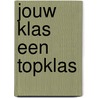 Jouw klas een topklas door Sandra Huigen