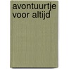 Avontuurtje voor altijd by Natalie Anderson