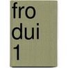 FRO DUI 1 by R. Vermeulen