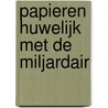 Papieren huwelijk met de miljardair by Melanie Milburne