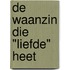 De waanzin die "Liefde" heet