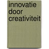 Innovatie door Creativiteit by Hans Terhürne