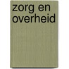 Zorg en Overheid by Priscilla de Graaf