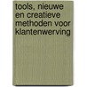 Tools, nieuwe en creatieve methoden voor klantenwerving by Ellis Garstenveld