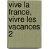 Vive la France, vivre les vacances 2