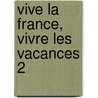 Vive la France, vivre les vacances 2 by Ed Scheppink