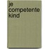 Je Competente Kind