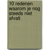 10 Redenen Waarom Je Nog Steeds Niet Afvalt door Jelmer de Boer