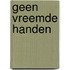 Geen vreemde handen