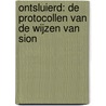 ONTSLUIERD: De Protocollen van de Wijzen van Sion by Robin de Ruiter