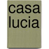 Casa Lucia door Ellen Mastenbroek